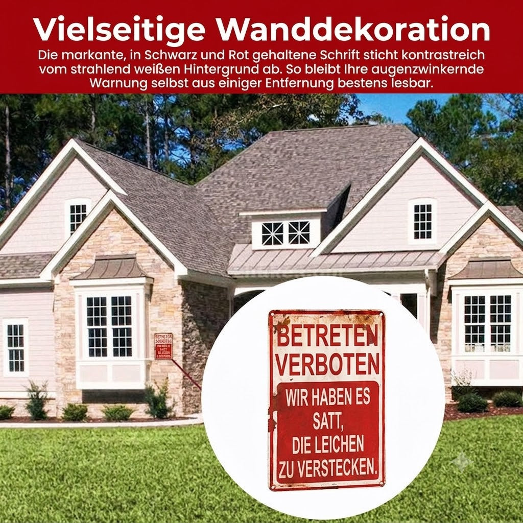 BETRETEN VERBOTEN. WIR HABEN ES SATT, DIE LEICHEN ZU VERSTECKEN.